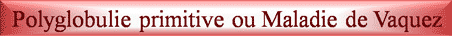 Polyglobulie de Vaquez